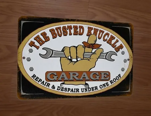 The Busted Knuckle Garage Repair and Despair Under One Roof  Metal Wall Sign