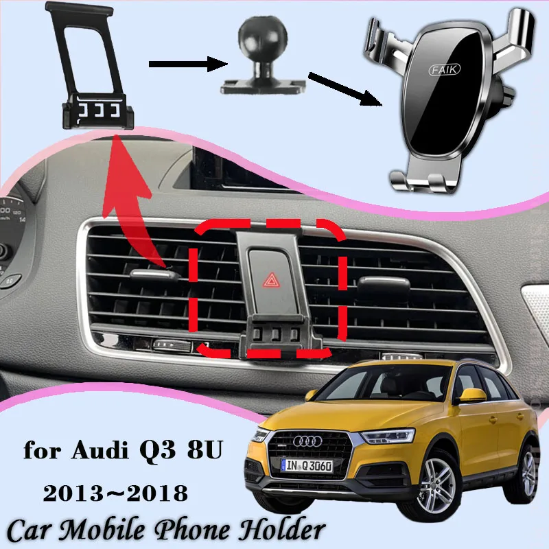 

Car Mobile Phone Holder for Audi Q3 8U 2016 2013~2018 360 Degree Rotating Air Vent Cellphone Bracket Gravity Stand Accessories