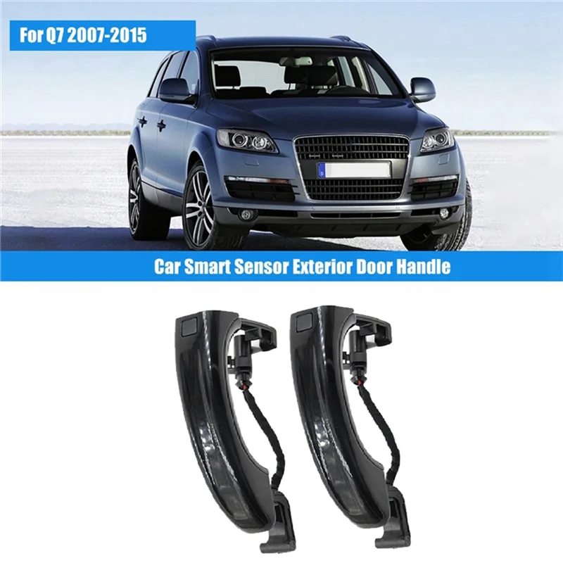 

2Pcs Car Black Smart Sensor Exterior Door Handle W/Key Button For Q7 2007-2015 4L0837205A 4L0837207A 4L0 837 205B