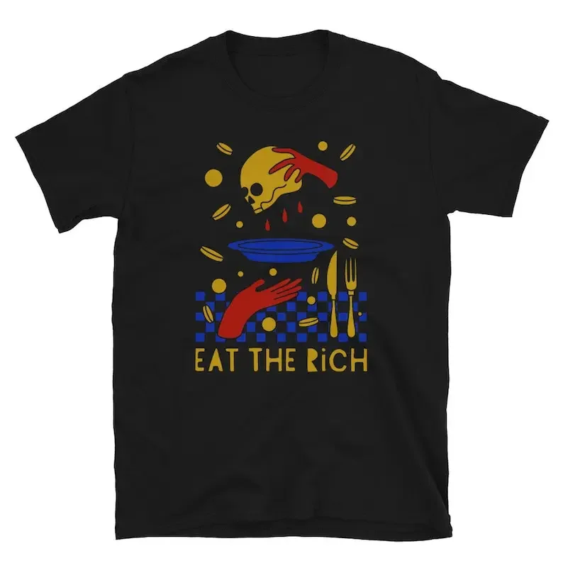 Eat The Rich T-shirt Anti Capitalism Tee Protest Shirt Leftist Apparel Anti-Capitalist Tshirt