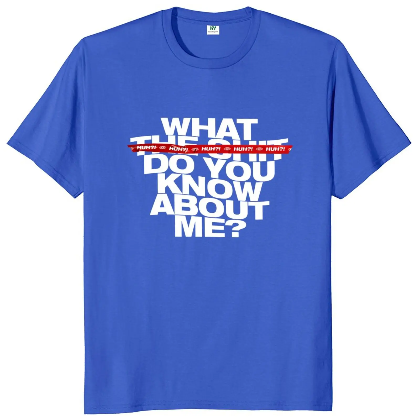 Huh What The Do You Know About Me T Shirt Agust D Pop Music Fans Gift Tee Tops 100% Cotton Unisex O-neck Soft T-shirts