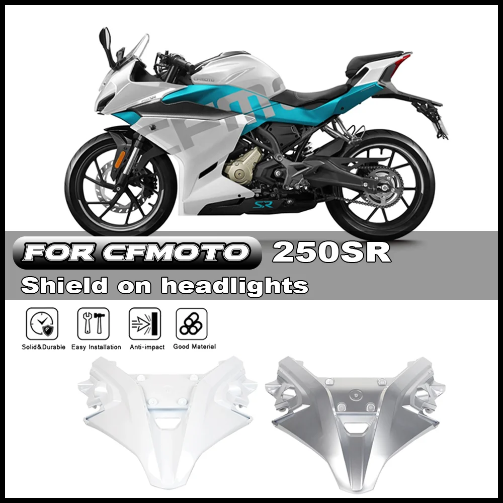 

For CFMOTO 250SR 300SR CF250SR 250 SR Original Motorcycle Accessories Headlamp Upper Shield Headlamp Hood