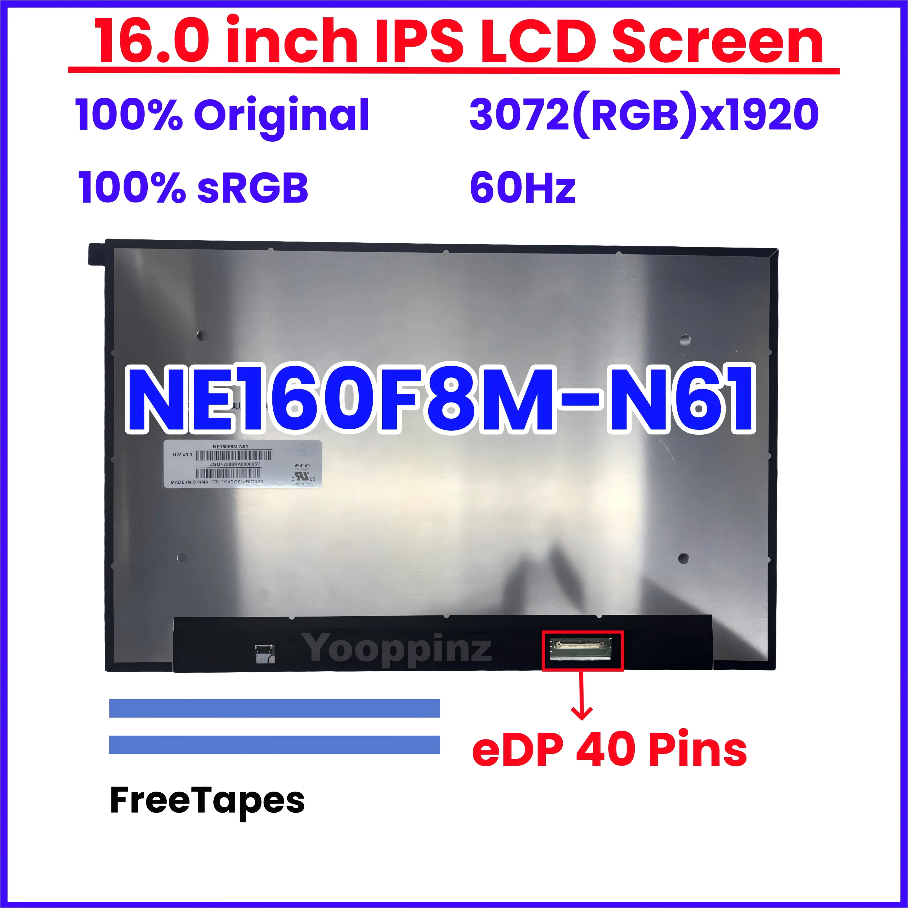 

16 Inch Laptop LCD Screen NE160F8M-N61 Display Matrix Panel Replacement 3072x1920 100% sRGB eDP 40 Pins Non-Touch NE160F8M-N61