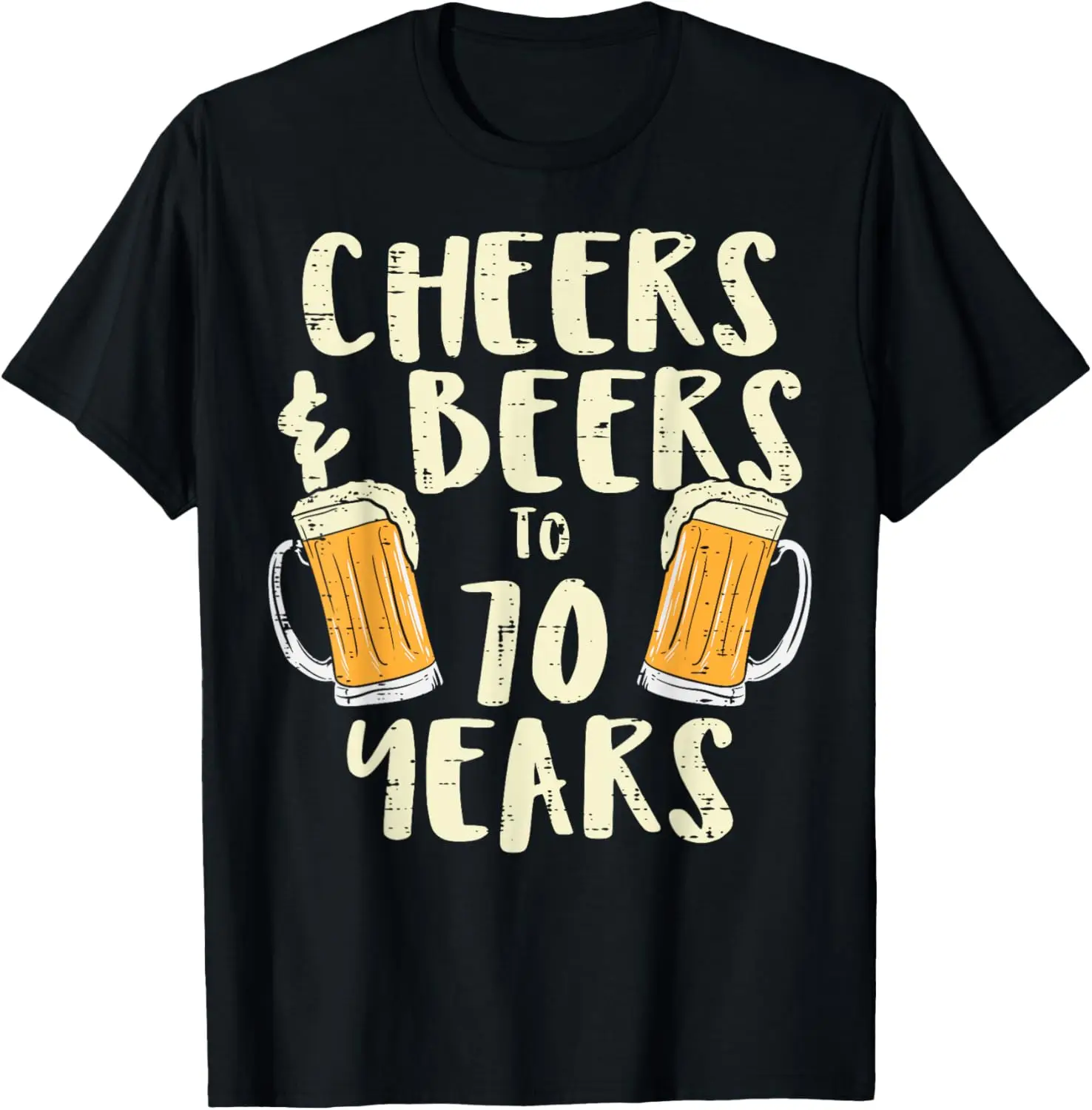 Cheers Beers 70 Years Old 70th Birthday Drinking Gift Men T-Shirt