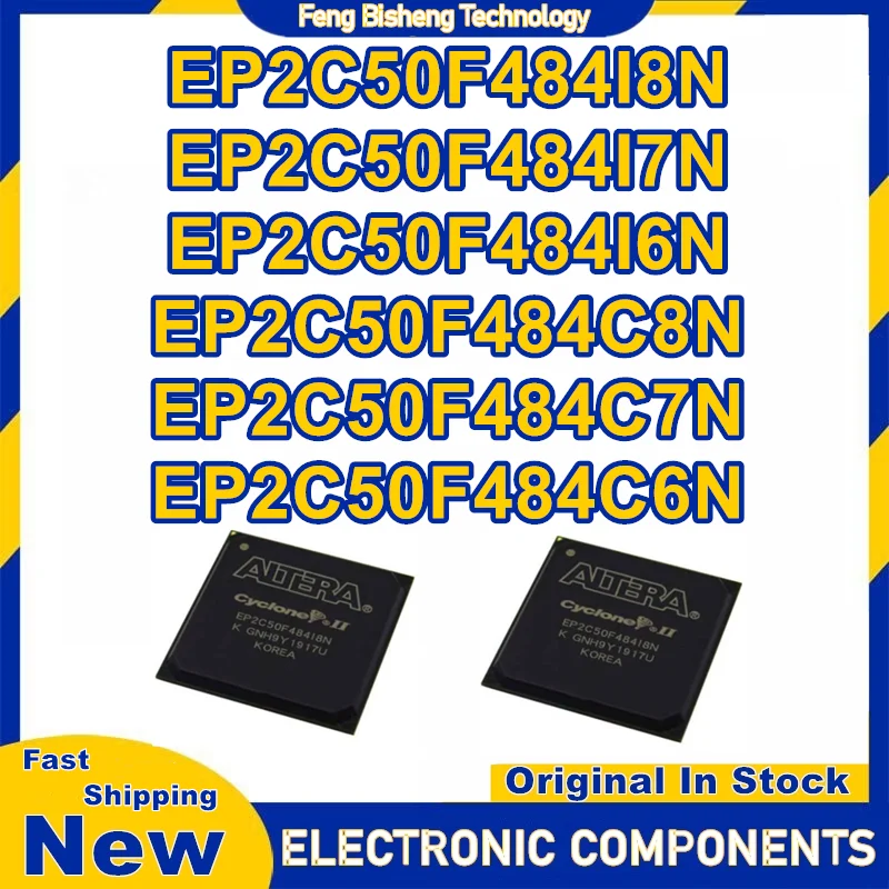 EP2C50F484I8N EP2C50F484I7N EP2C50F484I6N EP2C50F484C8N EP2C50F484C7N EP2C50F484C6N  BGA-484 New Original 1PCS/LOT