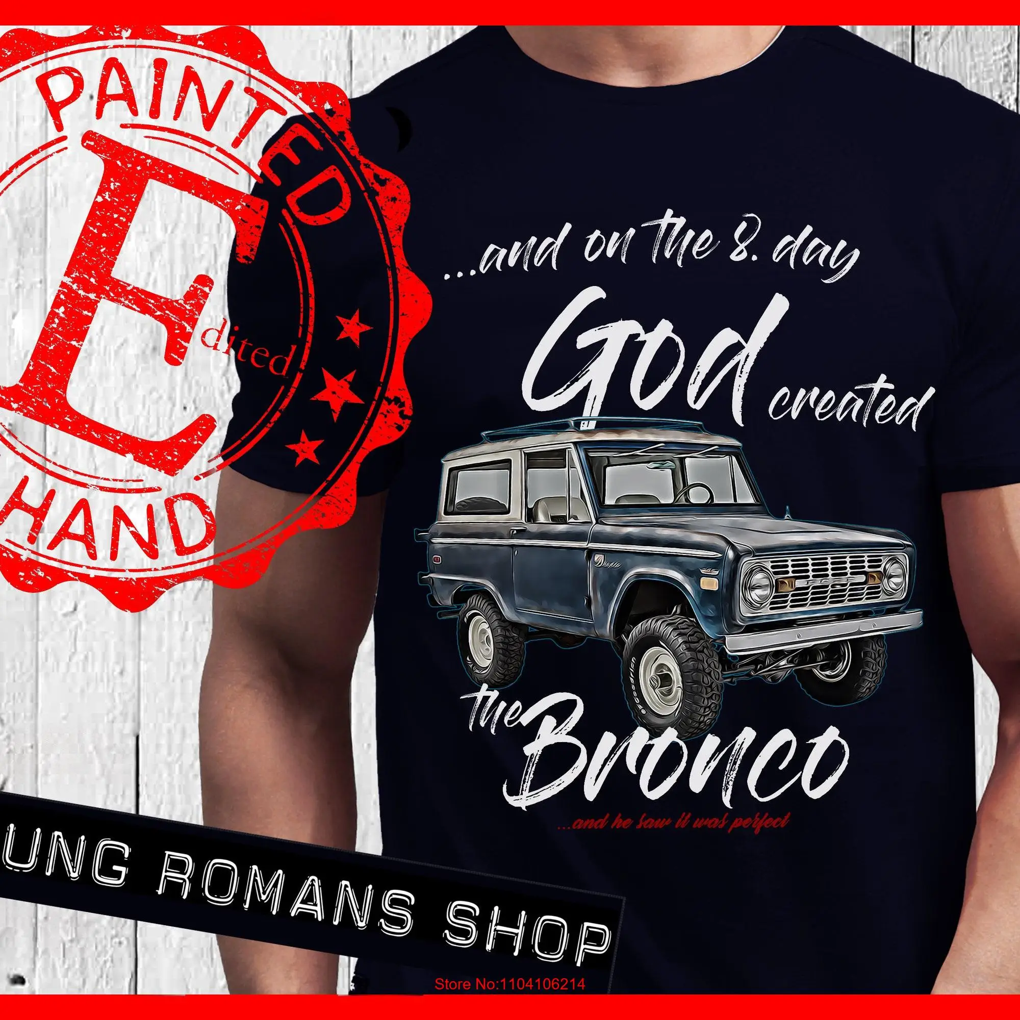 On the 8th day God created Bronco Truck T Shirt Classic 4x4 bugout Offorad desert mountain gift for real men