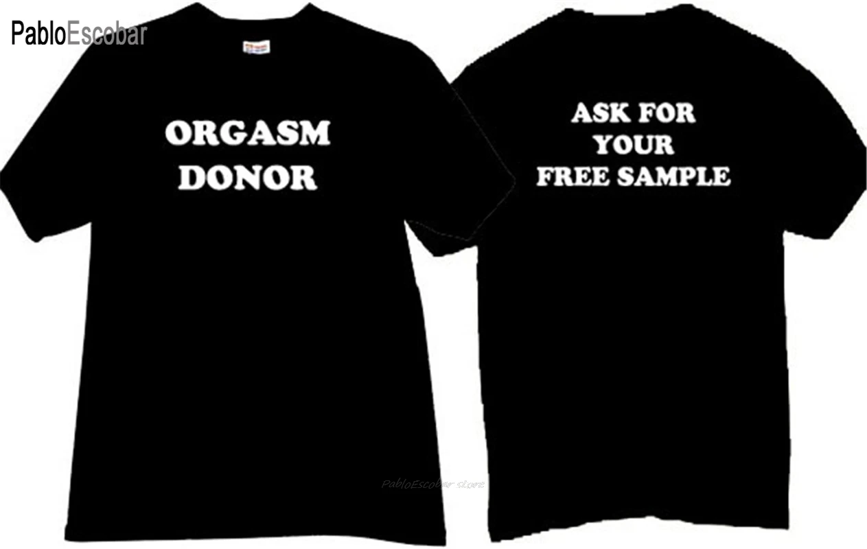 man t-shirt cotton tee-shirt brand tops Orgasm Donor. Ask for your free sample. Funny T-shirt male summer t shirt 4XL 5XL