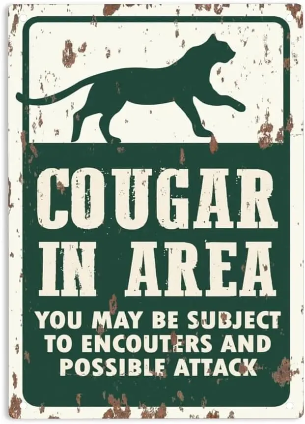 Cougar in Area You May Be Subject to Encouters and Possible Attacx Sign Metal Tin Signs, Cougar in Area Poster for Home Off sign