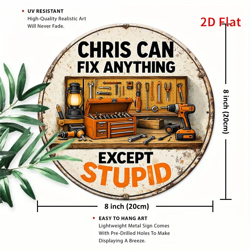 2D Flat - 1pc of a 20X20 Cm Tin Sign That Humorously States Chris Can Repair Anything But Stupidity, Perfect for Decorating a Wo