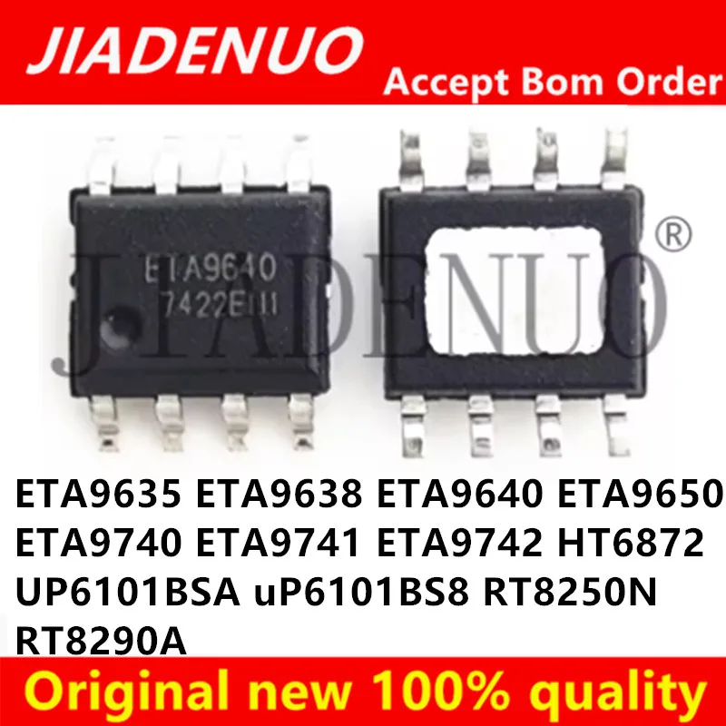 (10pcs)100% New ETA9640 ETA9635 ETA9638 ETA9650 ETA9740 ETA9741 ETA9742 HT6872 UP6101BSA UP6101BS8 RT8250N RT8290A SOP-8 Chip