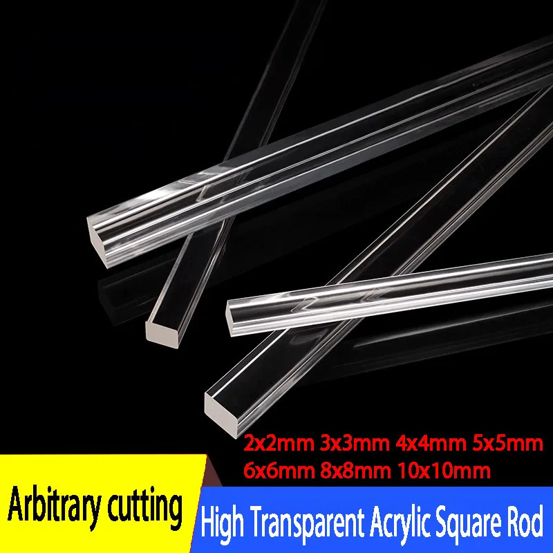 

High Transparent Acrylic Square Rod Plastic Bar 2x2mm 3x3mm 4x4mm 5x5mm 6x6mm 8x8mm 10x10mm PMMA Plexiglass Bar square stick
