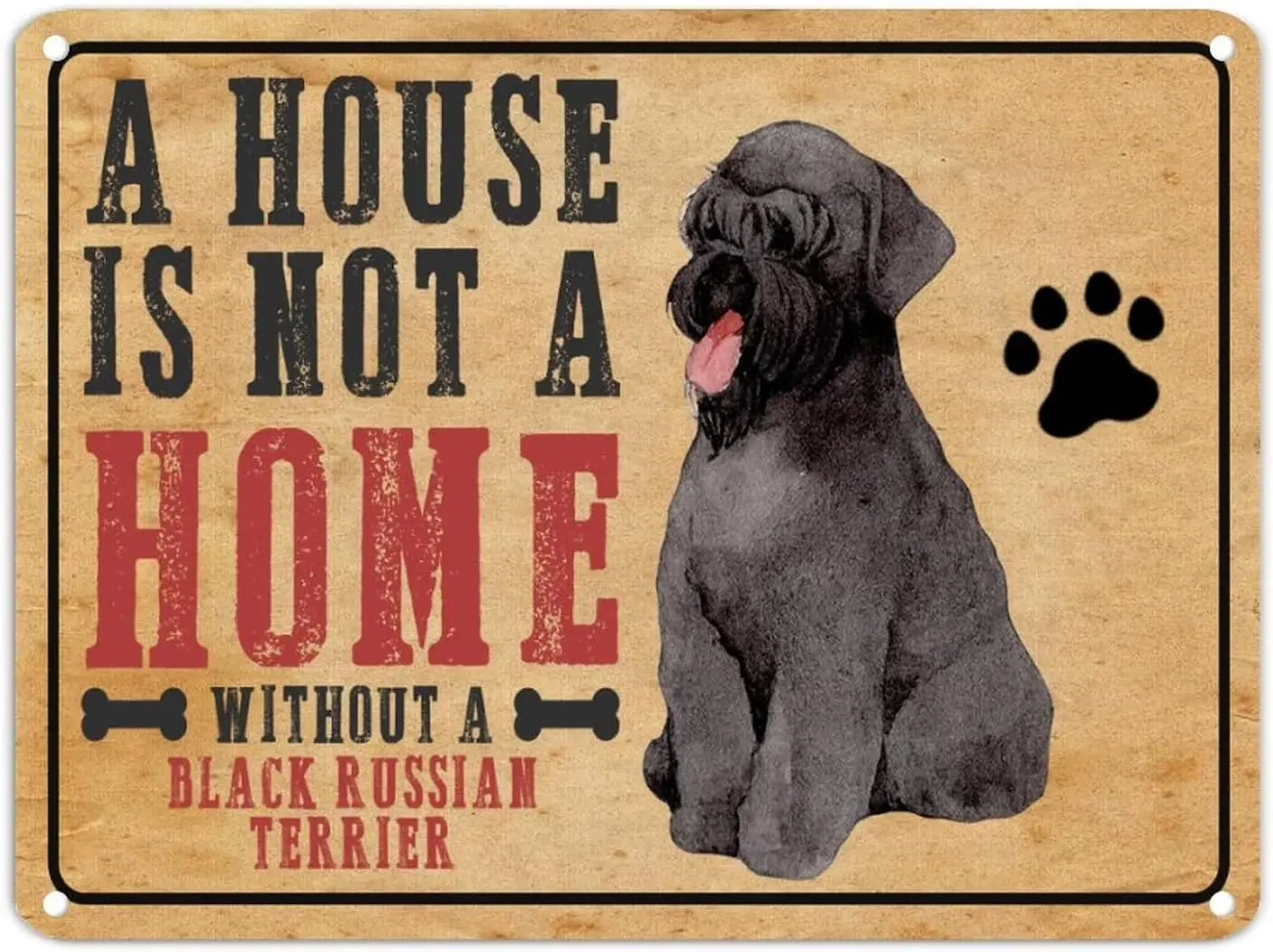 Y1,A House is Not A Home Without Black Russian Terrier Aluminum Metal Sign Dog Breed  Personalized Rust-Proof Rusti