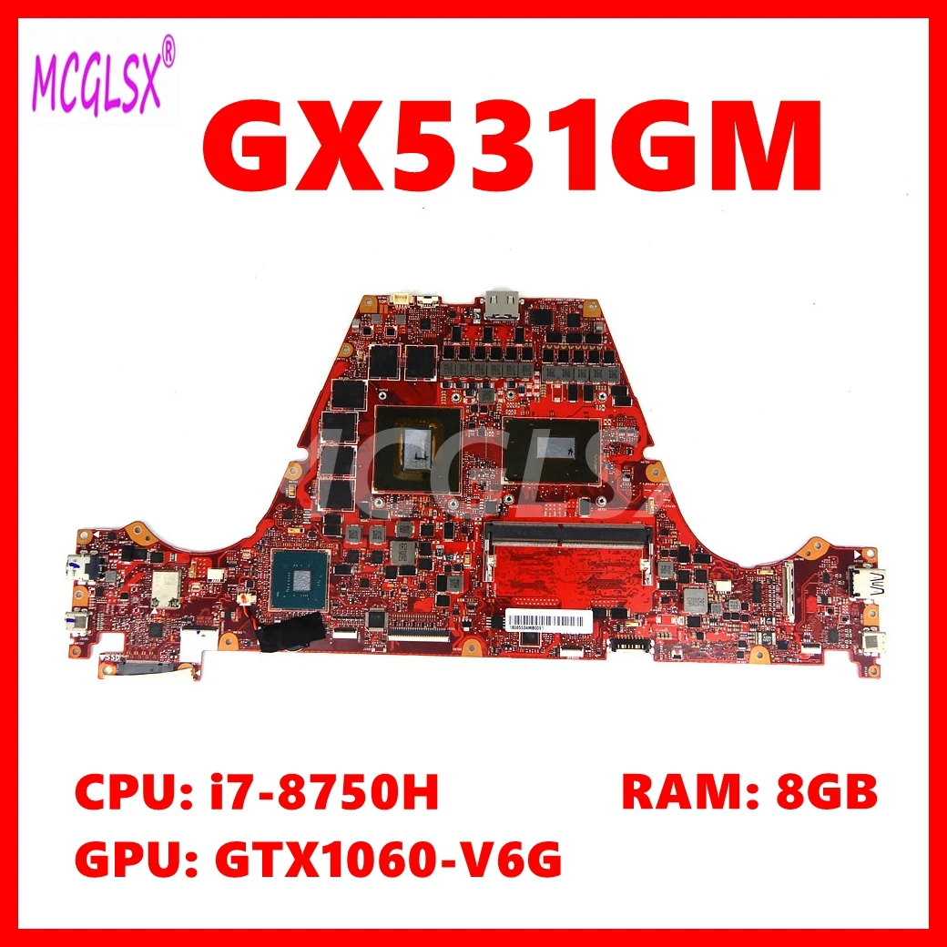 GX531GM Mainboard For ASUS ROG GX531GM GX531G GX531GW GX531GS Laptop Motherboard With i7-8750H CPU 8GB-RAM GTX1060-V6G GPU