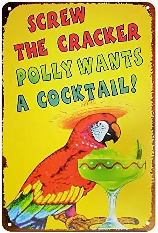 Screw The Cracker Polly Wants a Cocktail Vintage Tin Sign Wall Decor 20 X 30 cm sign