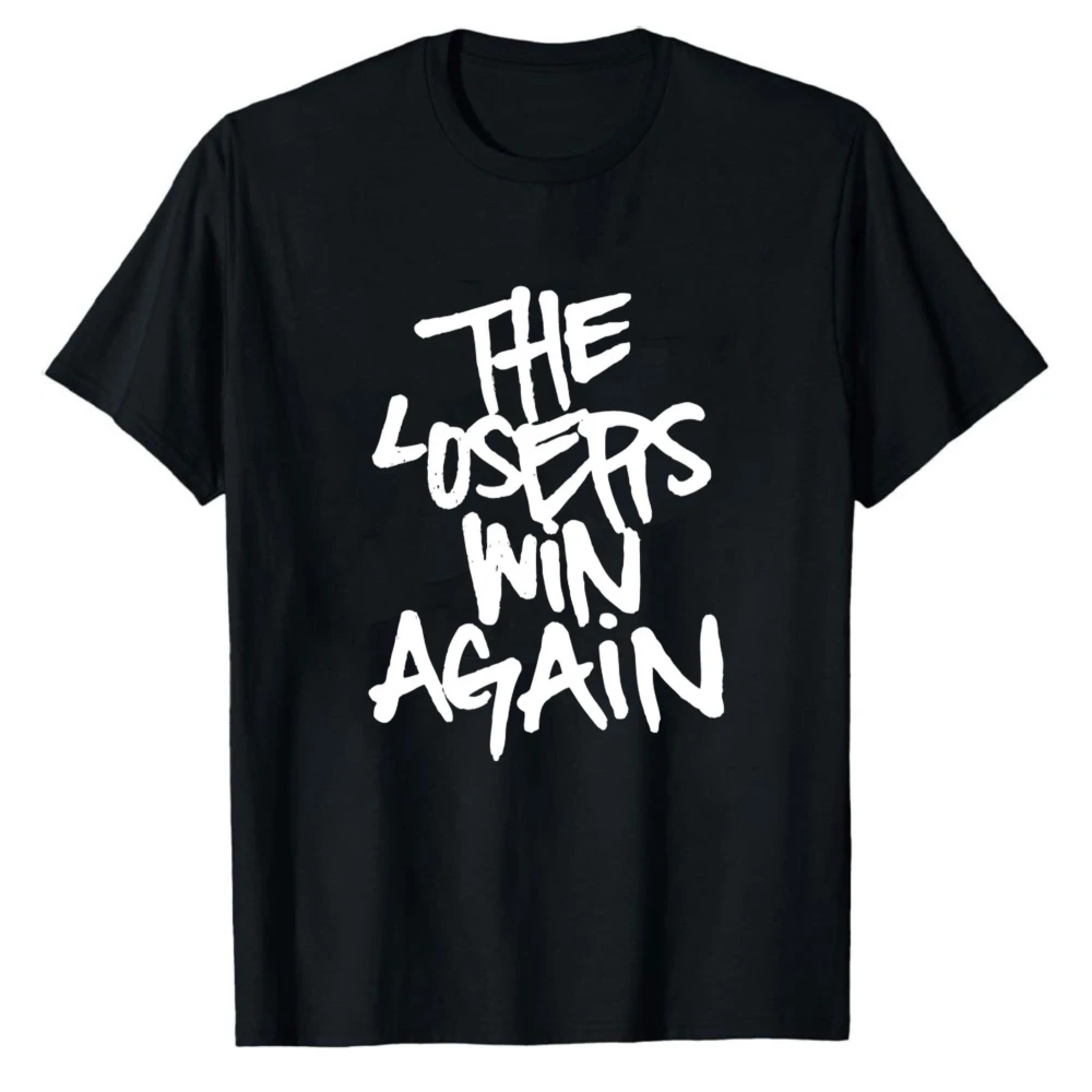 The Losers Win Again Rough Graffiti Brush Graphic T-Shirt Unisex Grunge Indie Skate Alt Streetwear Crew Neck Black Casual Tee