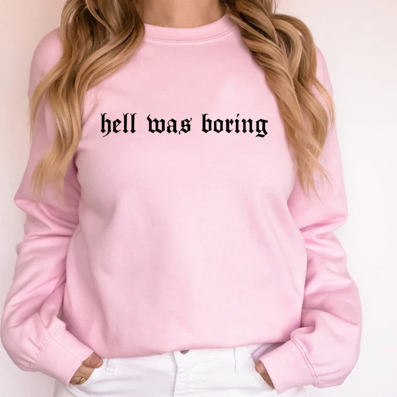 

Hell Was Boring Letter Printed O Neck Sweatshirt Women Causal Loose Cotton Graphic Hoodies 90s Grunge Gothic Womens Clothes Tops