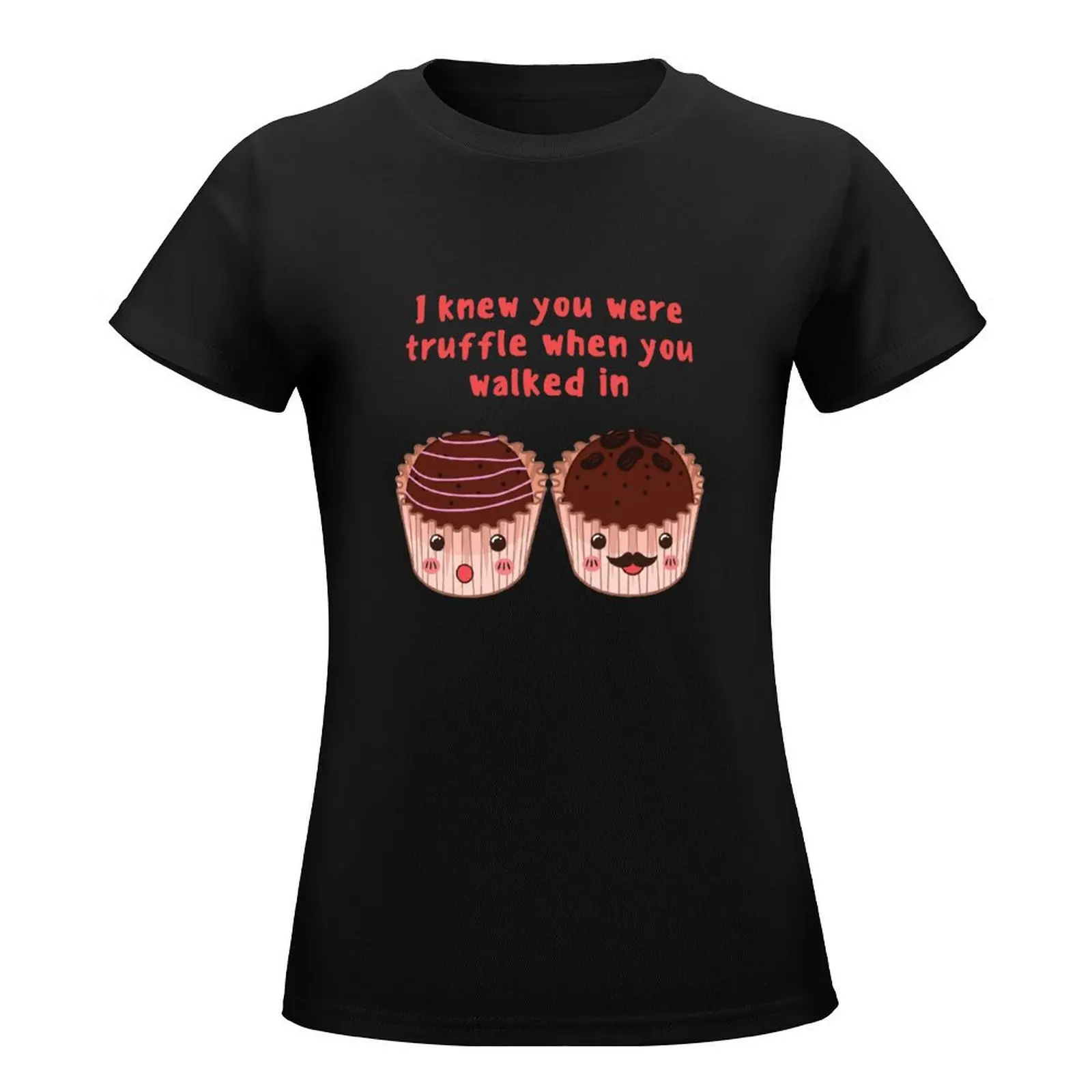 I Knew You Were Truffle When You Walked In, I knew you were trouble! T-Shirt tees blacks summer blouses woman 2024