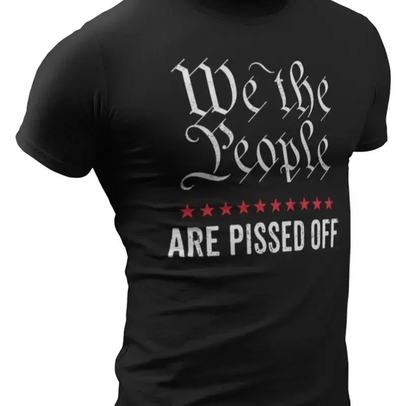 We The People Pissed Off American Constitution 1776 Patriotic T Shirt For Men