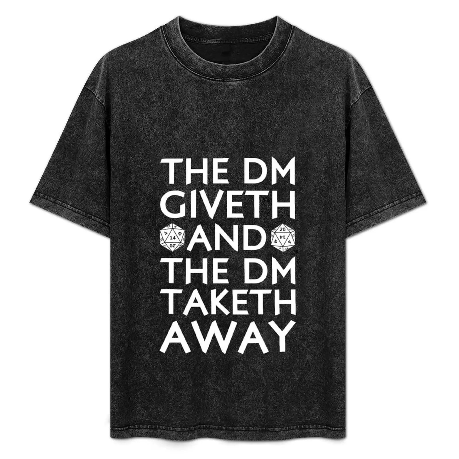 Dm Giveth, and the Dm Taketh Away, Funny, Dnd, D and D, Mtg, Dungeons, Dragons, Gift, Nerd, Geek, T-Shirt