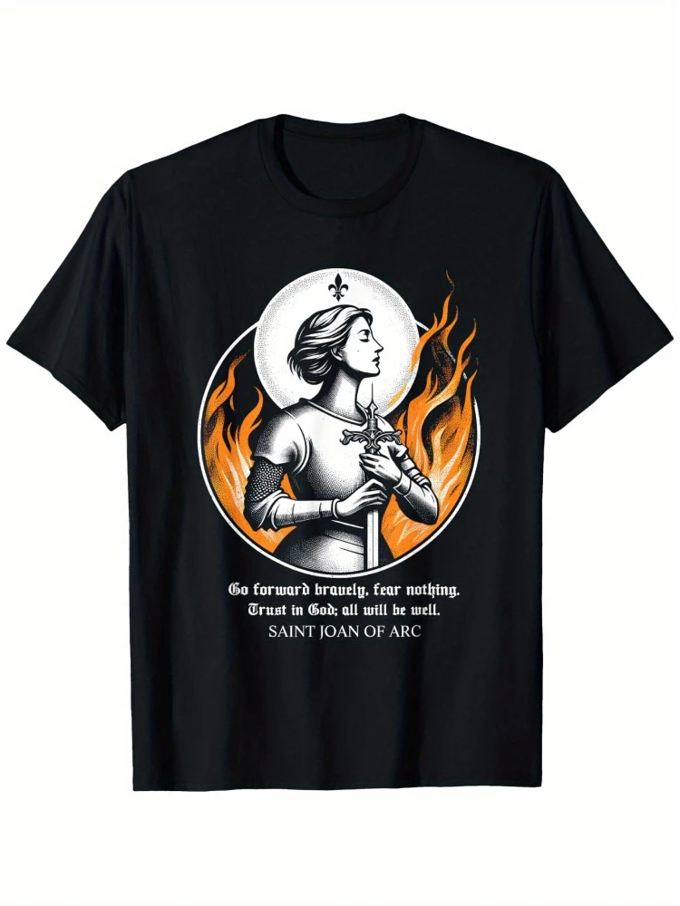 St Joan of Arc Do Not Fear Go Forward Bravely Trust in God Design -100% Cotton Summer O-Neck Short Sleeve Printed Men's T-Shirt.
