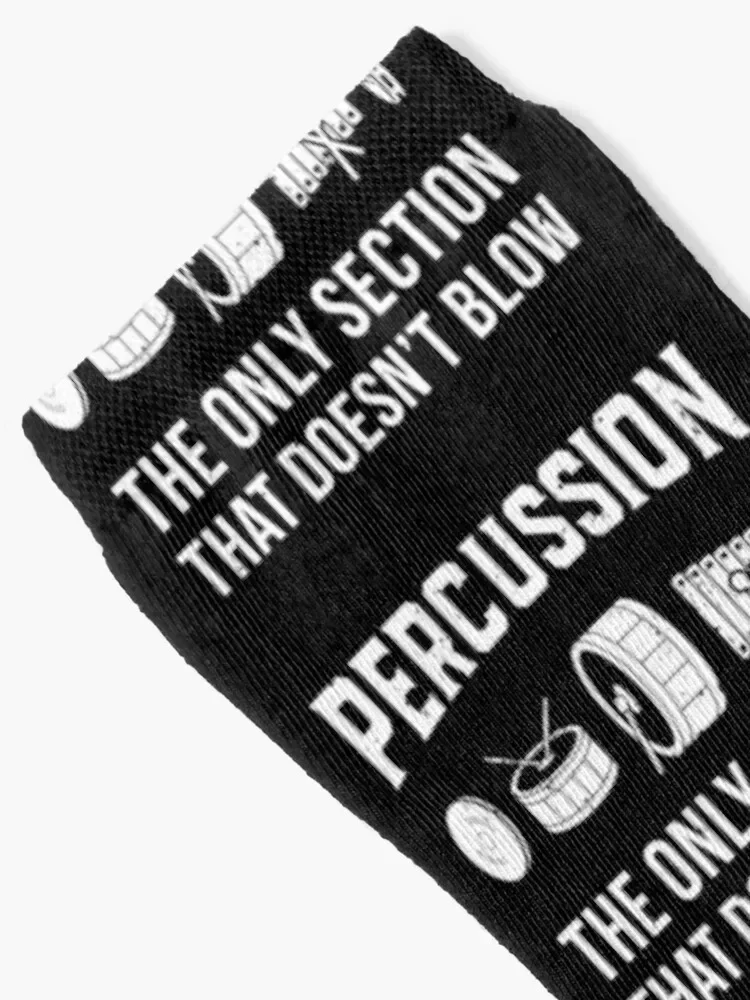 Percussion: The Only Section That Doesn't Blow - Marching Band Drum Line Socks Novelties Crossfit Socks Women's Men's