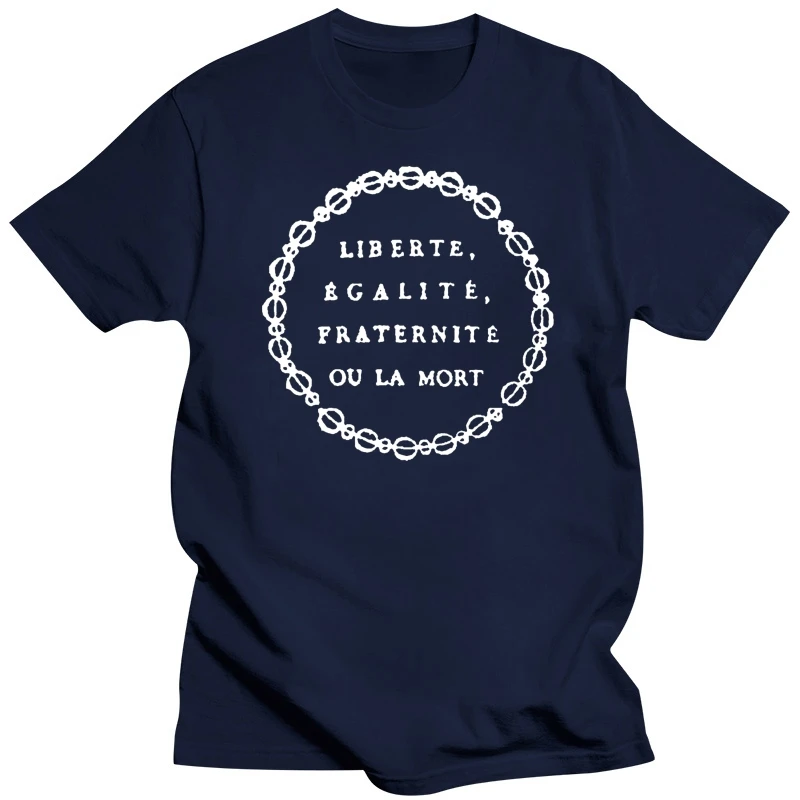 Liberte Egalite Fraternite Ou La Mort French Revolution DTG France T-Shirt