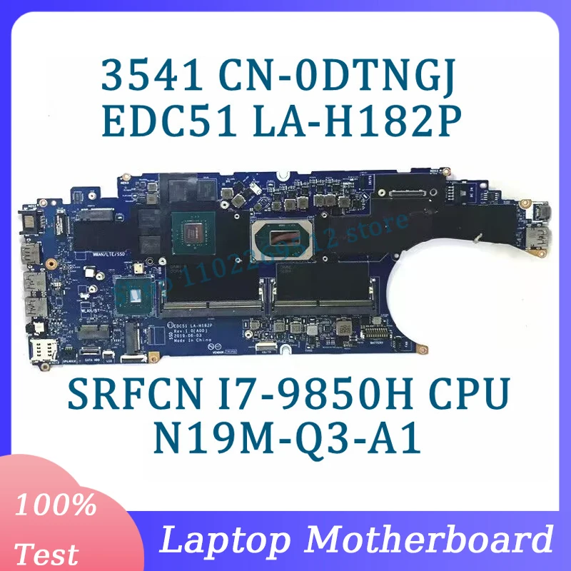 CN-0DTNGJ 0DTNGJ DTNGJ EDC51 LA-H182P For Dell 3541 Laptop Motherboard With SRFCN I7-9850H CPU N19M-Q3-A1 100% Full Working Well