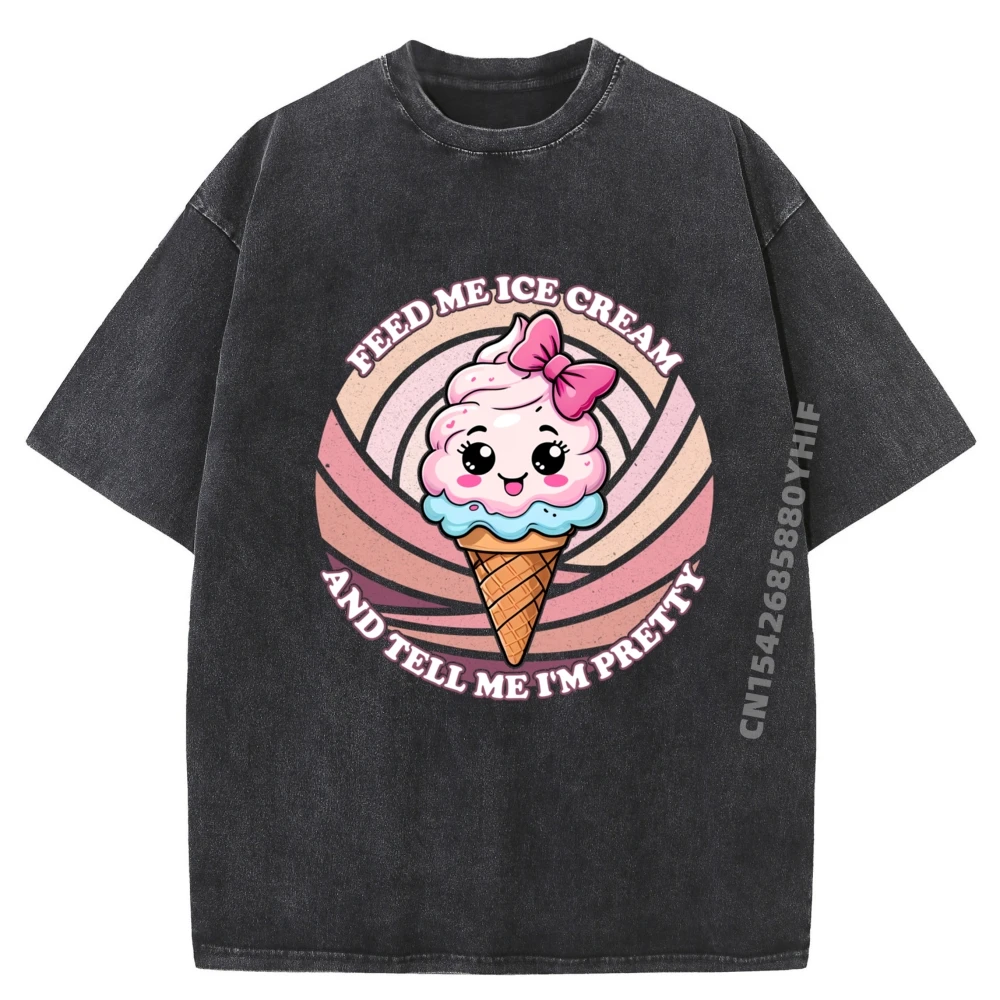 

Feed Me Ice Cream And Tell Me I M Pretty Cute Kawaii Funny Shirts Mens Fashionable and Trendy Washed Tshirt