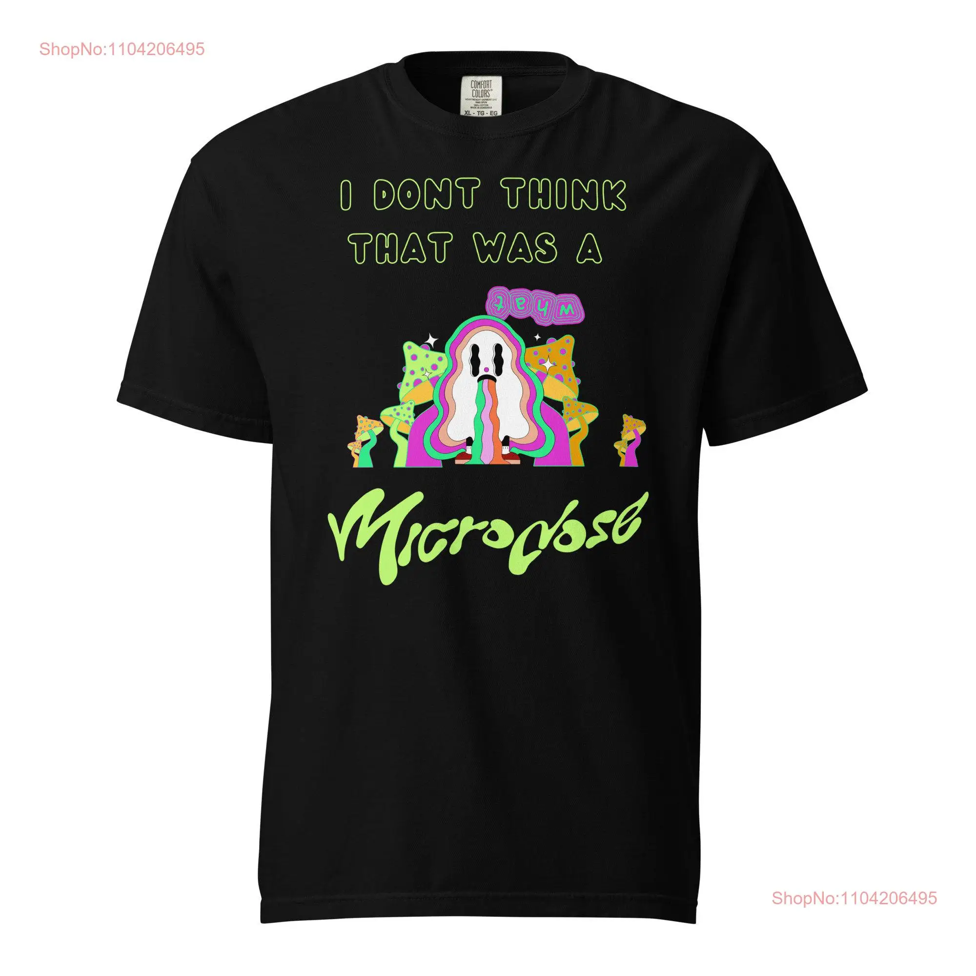 That Wasnt A Microdose T Shirt Rave Festival Edm Trippy Camping Summer Comfort Colors For Him Squad long or short sleeves