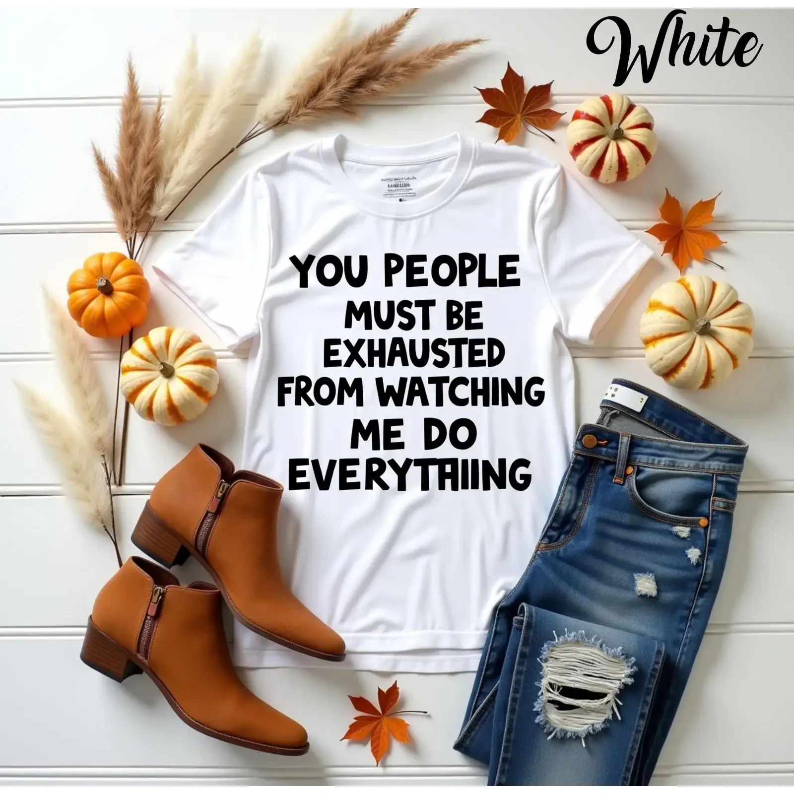 You People Must Be Exhausted From Watching Me Do Everything Funny Sarcastic Relatable Dry Humor T Shirt vintage Washed