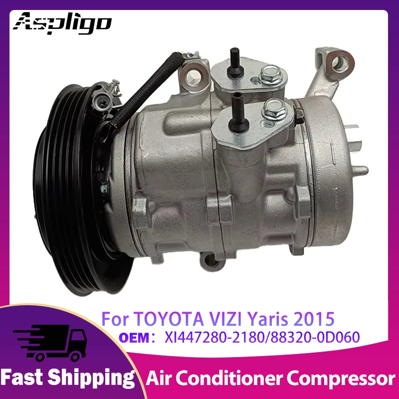 Aspligo 10SA13E 12V Air Conditioning Compressor For TOYOTA VIZI Yaris 2015 XI447280-2180/88320-0D060 Auto A/C Compressor