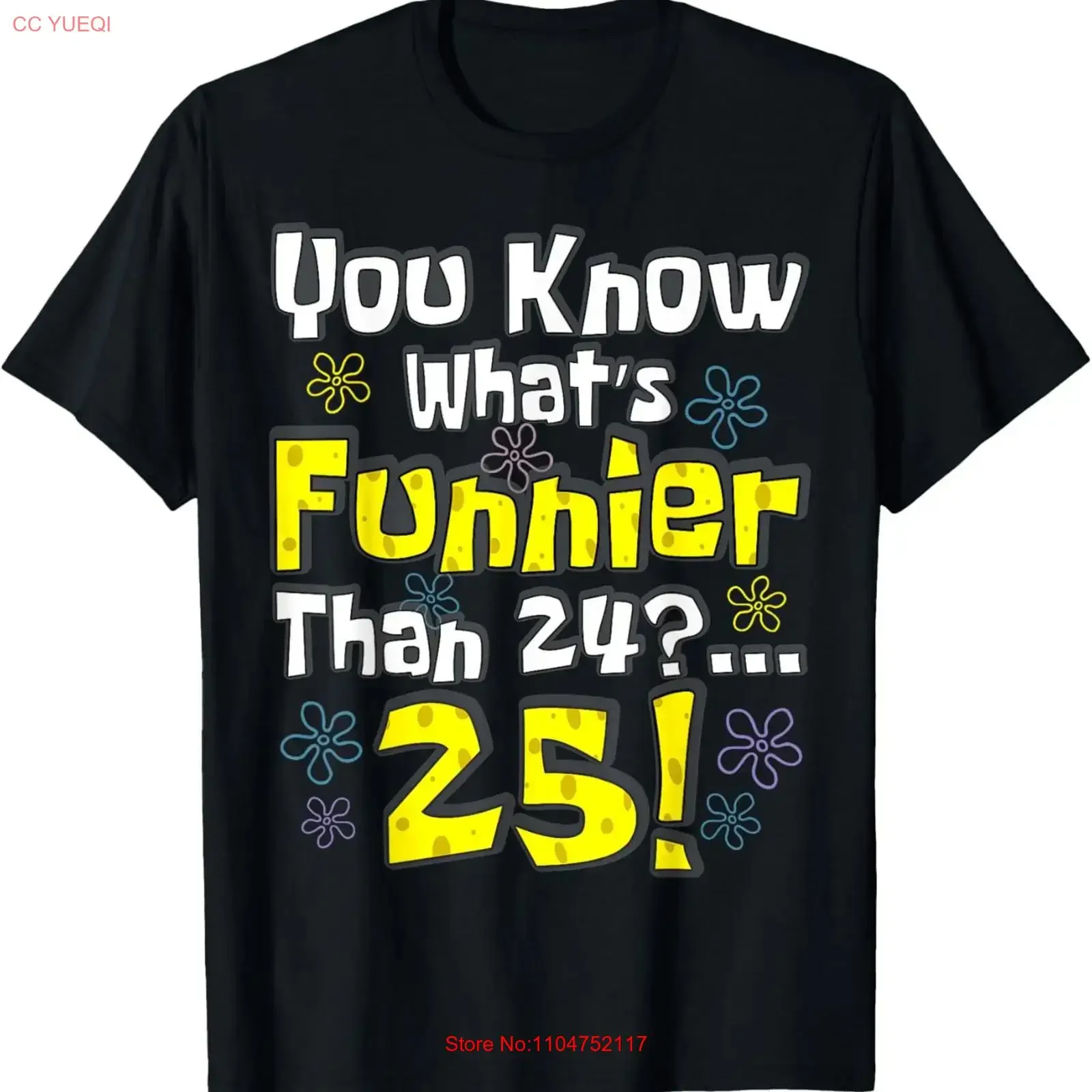 Funny 25th Birthday What's Funnier Than 24 25 Years Old T Shirt  vintage Washed graphic Breathable Versatile Unisex Stylish