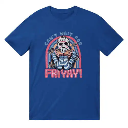 Can't Wait For Friyay T-SHIRT