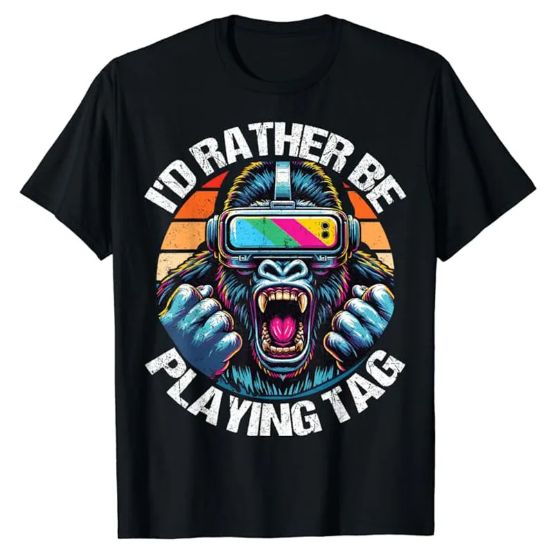 

I'd Rather Be Playing Tag Gorilla Monke Tag Gorilla VR Gamer T-Shirt Cute Gaming Fantasy Sarcasm Saying Tee Tops Graphic Outfits