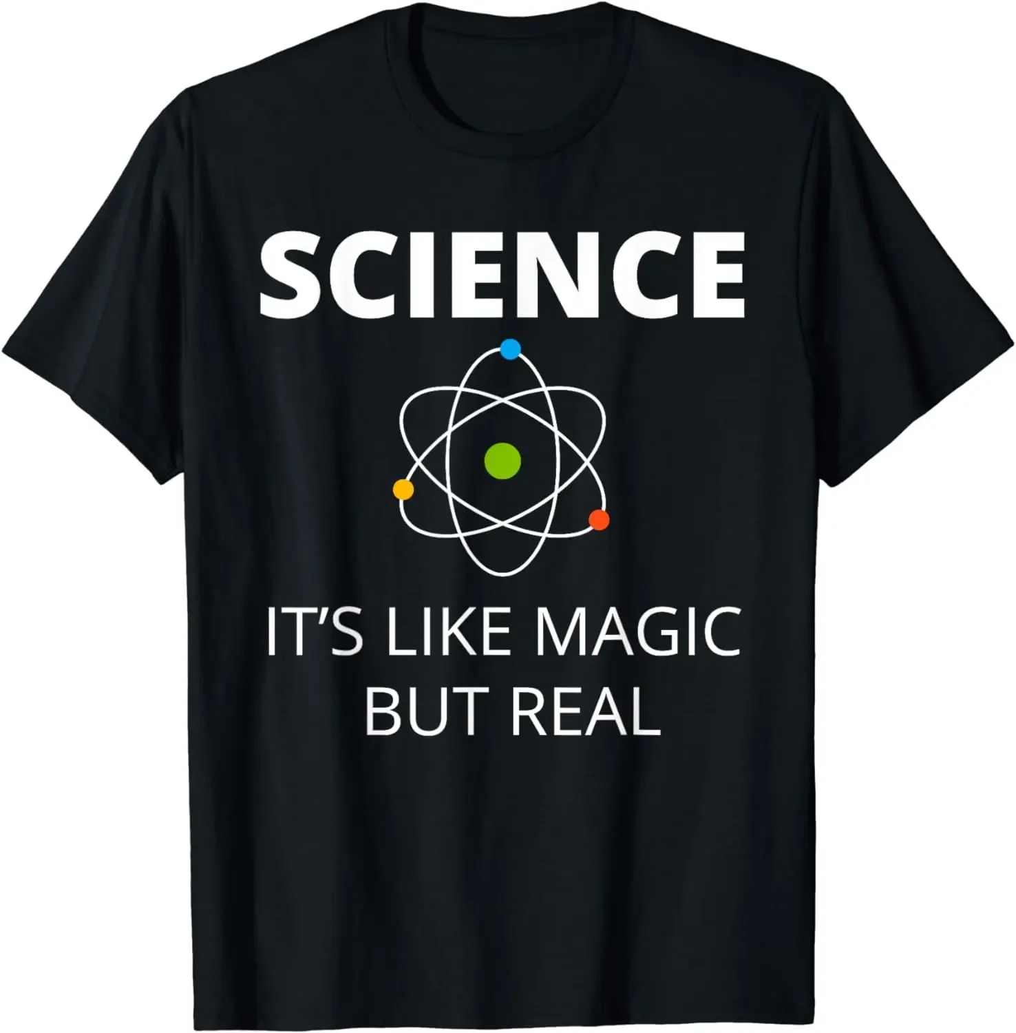 

SCIENCE IT'S LIKE MAGIC BUT REAL GEEK SCIENTIST T-Shirt Shirts for Women Graphic T Shirts Camisetas