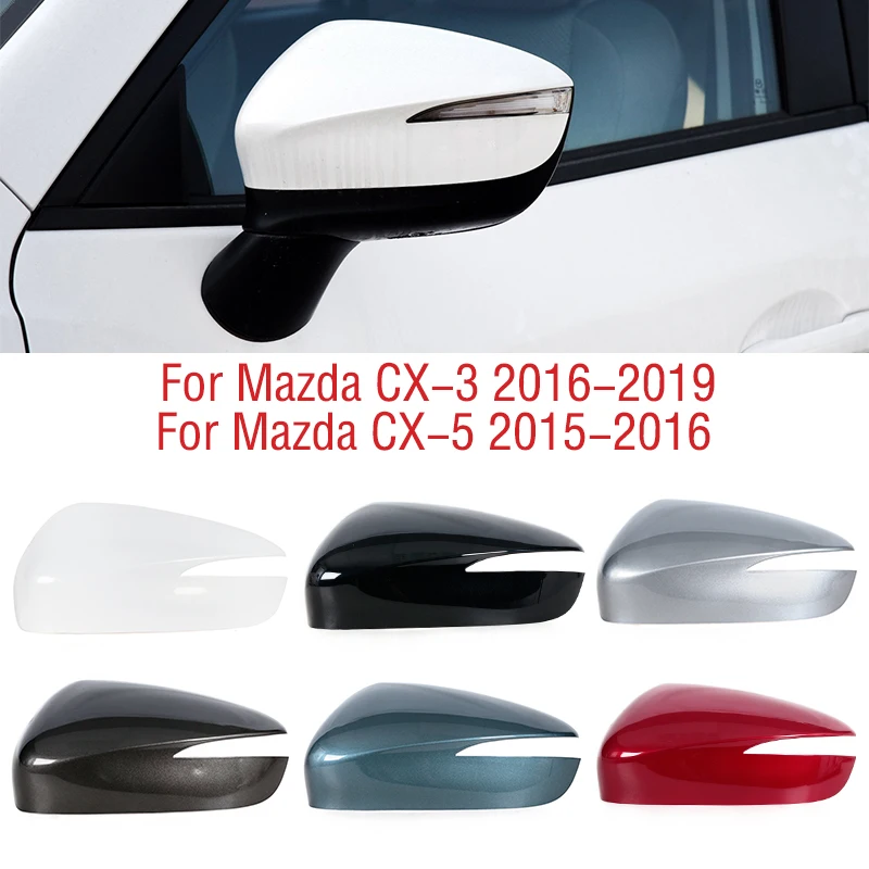 For Mazda CX-5 CX5 2015 2016 Car Wing Door Side Rearview Mirror Cover Lid Cap Shell House For Mazda CX-3 CX3 2016 2017 2018 2019