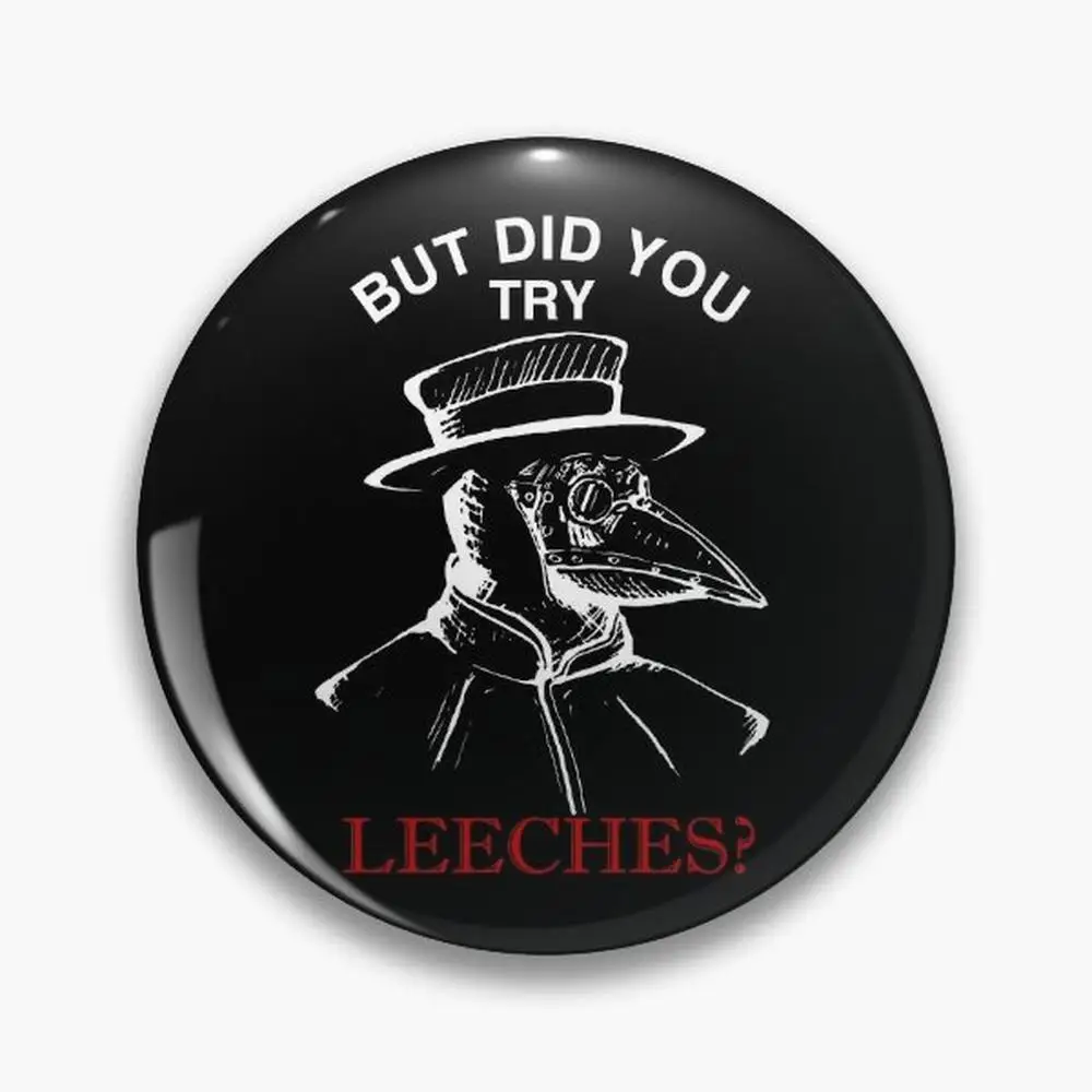 But did you try leeches ? Plague doctor Shirt Pin Buttons Brooches  Jewelry Accessory Customize Brooch Fashion Lapel Badges