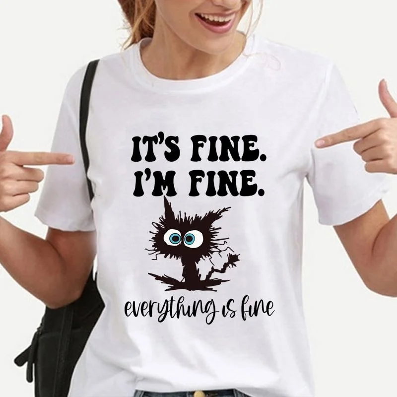 

Funny Cat It's Fine I'm Fine Everything Is Fine T-shirt for Women Streetwear Fashion Short Sleeve Summer Casual Loose Cozy Tee