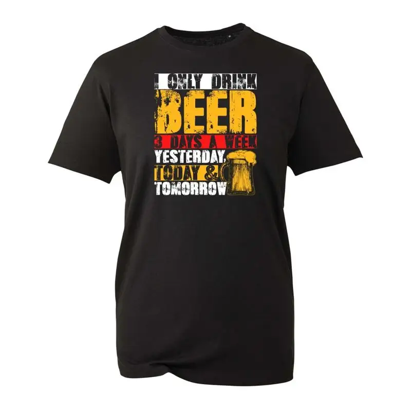 

Only Drink Beer Yesterday Today Tomorrow T Shirt Lover Party Funny