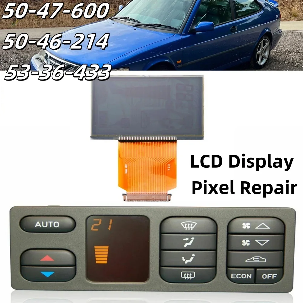 Car LCD Display Pixel Repair air conditioning display screen 50-47-600 50-46-214 53-36-433 for SAAB 93 9-3 1999-2003