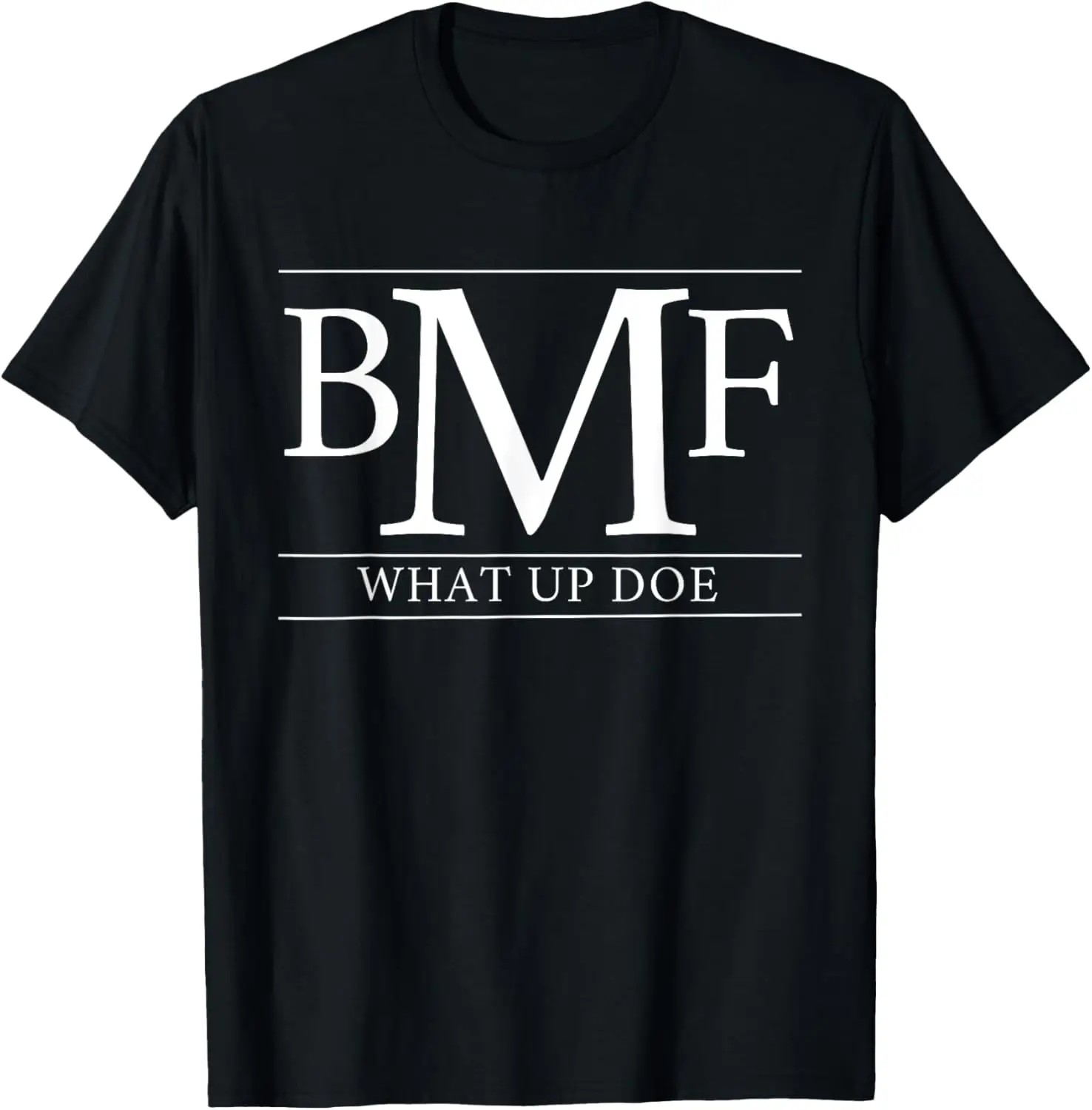 BMF WHAT UP DOE DETROIT ST LOUIS ATLANTA 313 314 404 T-Shirt