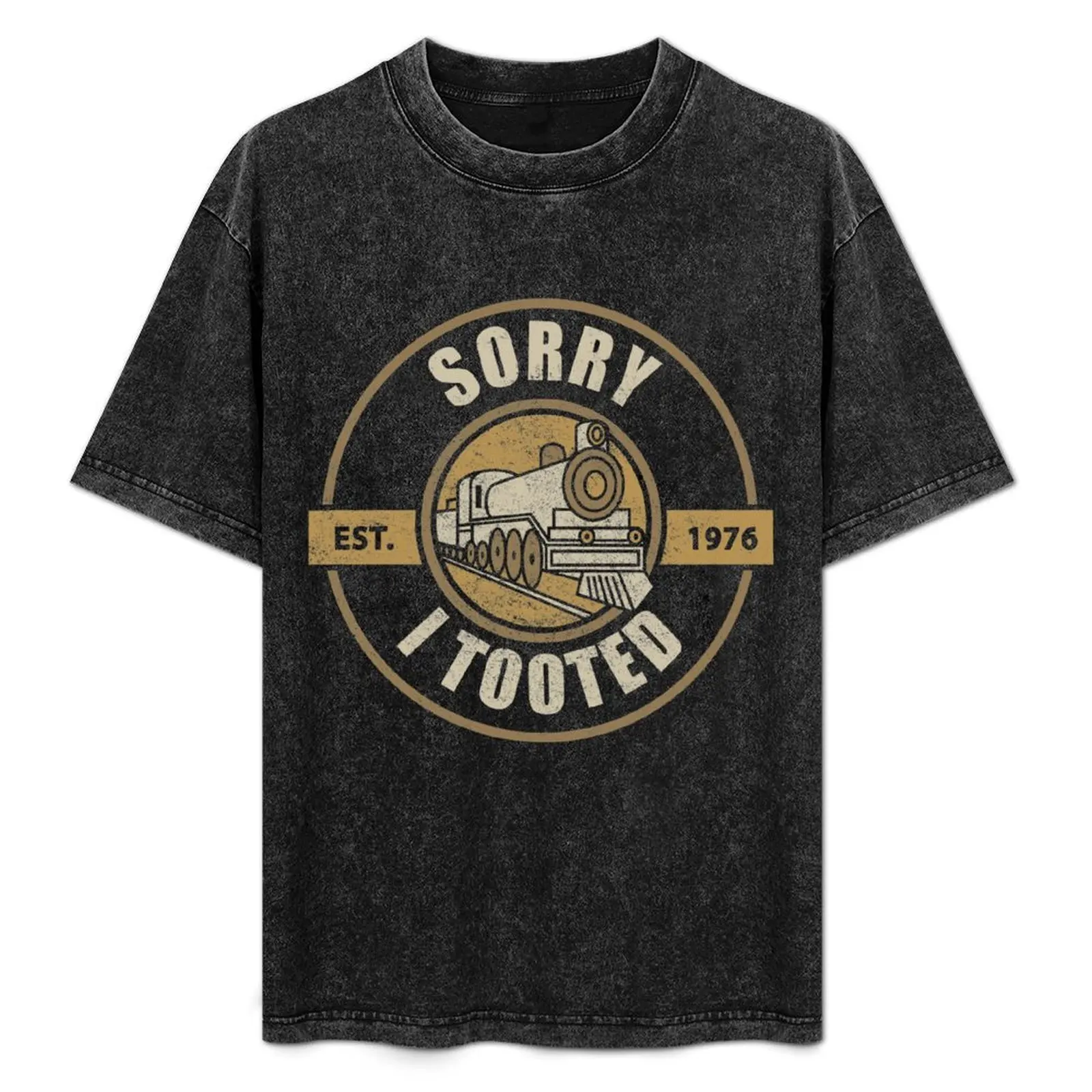 

Vintage Railway Sorry I Tooted Train Lovers T-Shirt plus size clothes graphic t shirt vintage men t shirt