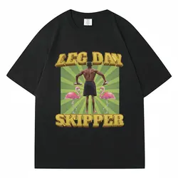 Leg Day Skipper Funny Gym T Shirt Men's Clothes Oversized Fitness Workout Graphic T-Shirt Creativity Men Women Cotton Streetwear