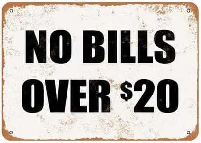 Vintage Metal Tin Sign  No Bills Over 20 Dollars Retro Wall Decor for Home, Cafe, and Garden - Aluminum Men & Women