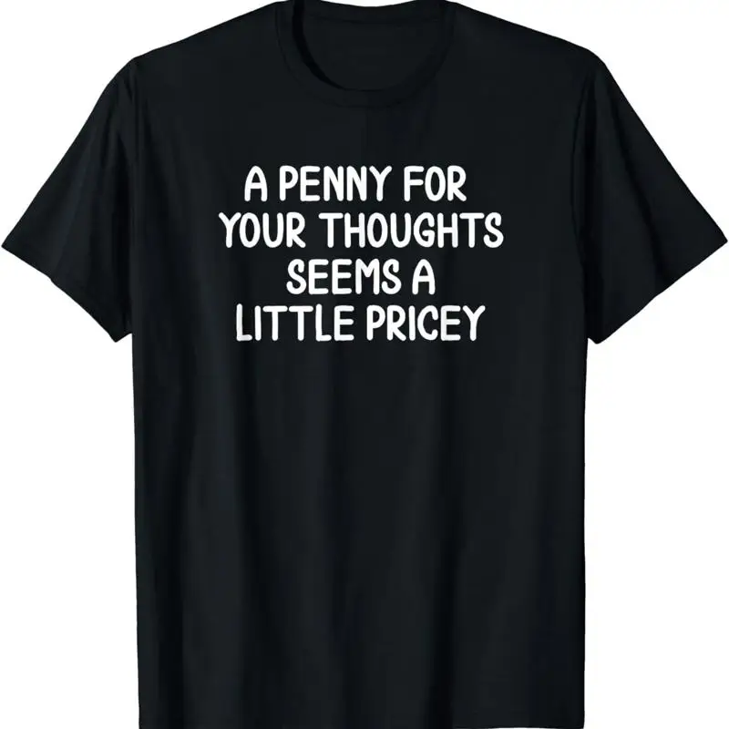 Funny Penny For Your Thoughts T Shirt
