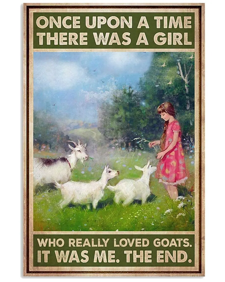 Vintage metal Board Hanging Once Upon A Time There Was A Girl Who Really Loved Goats Poster It Was Me Poster Retro Home Living R