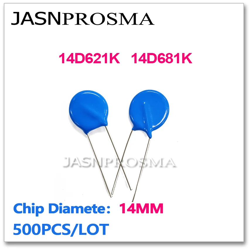 

JASNPROSMA 14D621K 14D681K 14MM 500PCS 620V 680V Varistor resistor ZOV piezoresistor