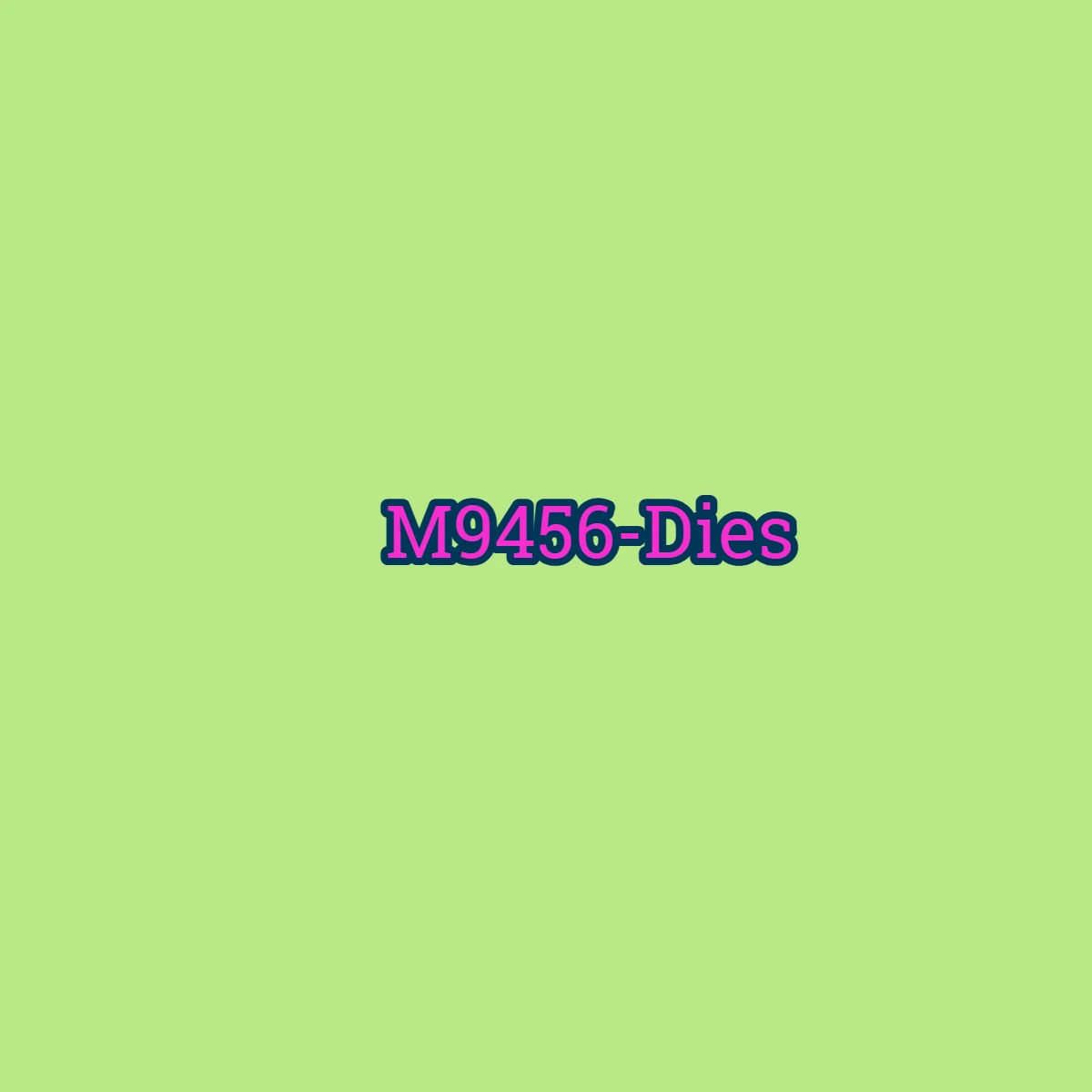 Variant: M9456-Dies