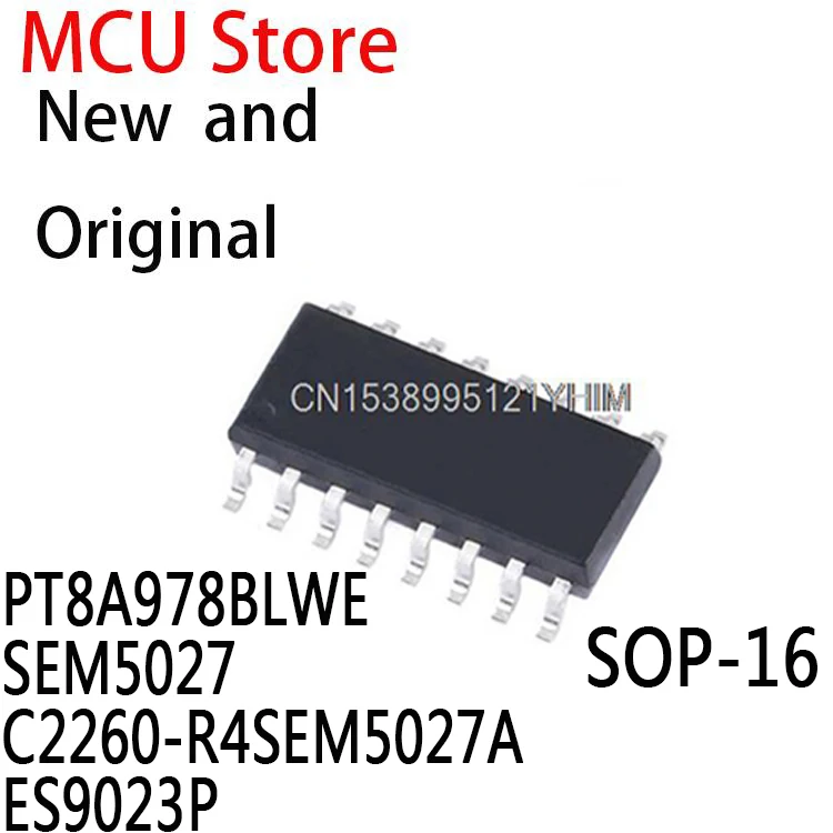 10PCS SOP-16 8A978BLWE SOP PT8A978BL SOP16 PT8A978 5027A SC2260 SC2260R4 S ES9023 PT8A978BLWE SEM5027 C2260-R4SEM5027A ES9023P