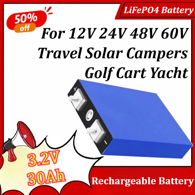 

LiFePO4 Battery 3.2V 30Ah Lithium Iron Phosphate For 12V 24V 48V 60V Travel Solar Campers Golf Cart Yacht